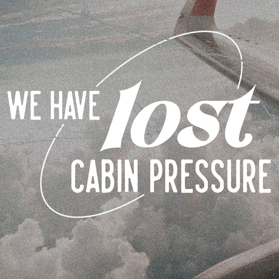 We Have Lost Cabin Pressure