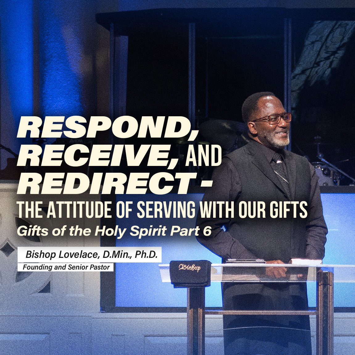Respond, Receive, and Redirect - The Attitude of Serving with our Gifts episode artwork