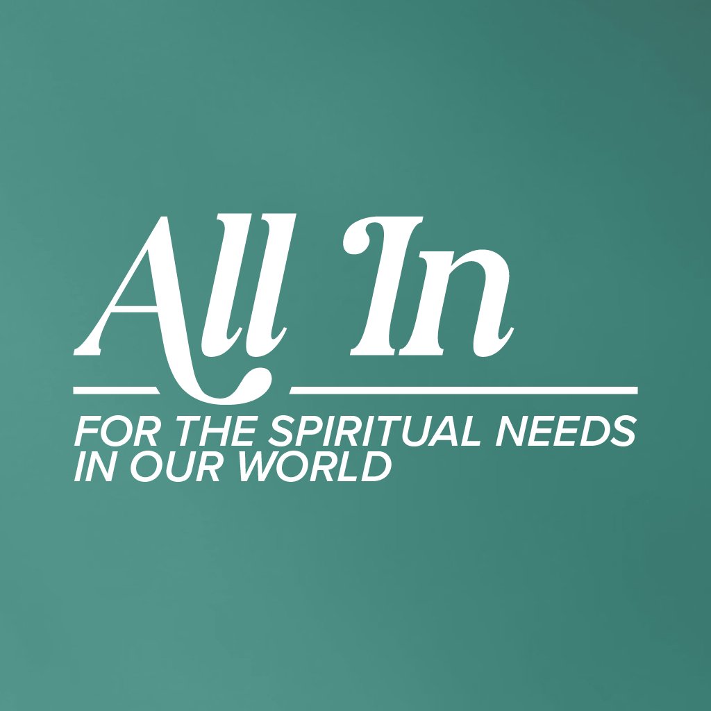 All In For The Spiritual Needs In Our World