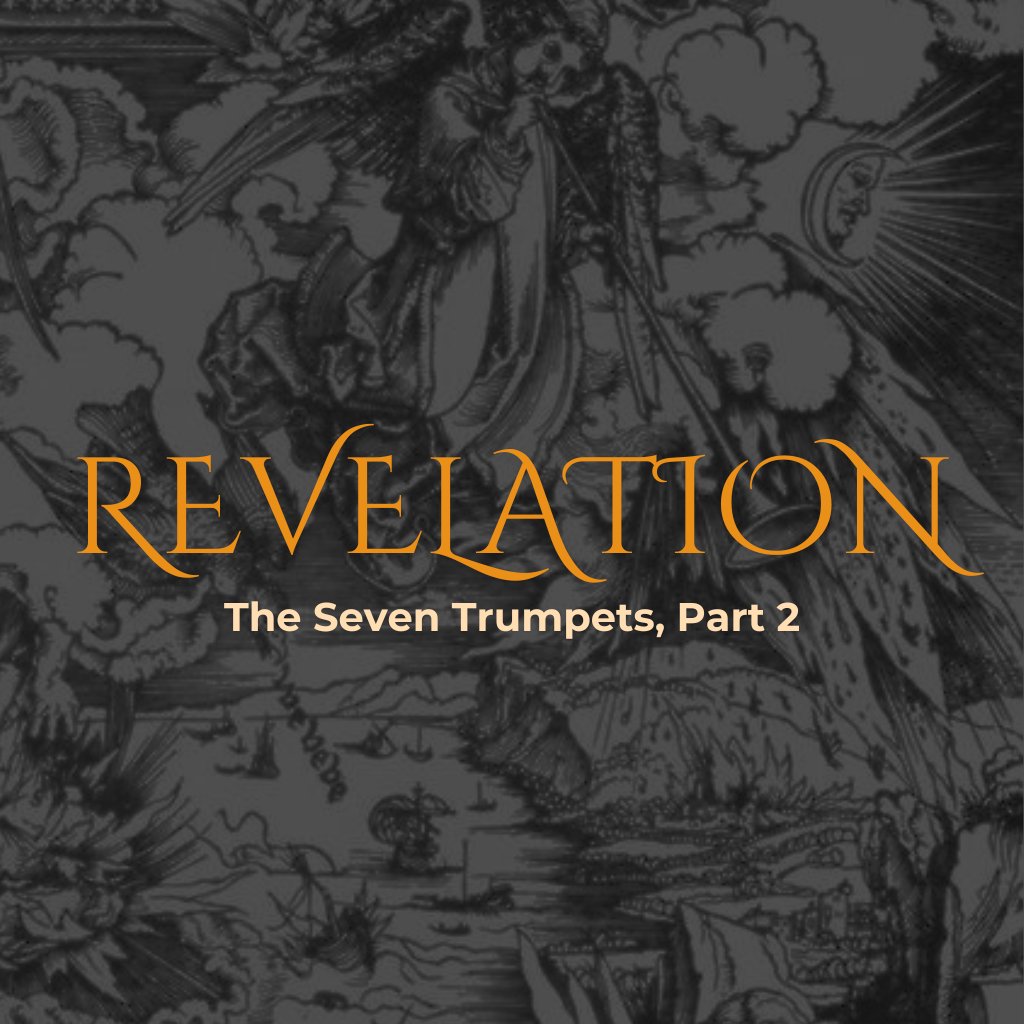 The Seven Trumpets, Part 2 (Revelation 9) The Seven Trumpets, Part 2 (Revelation 9)