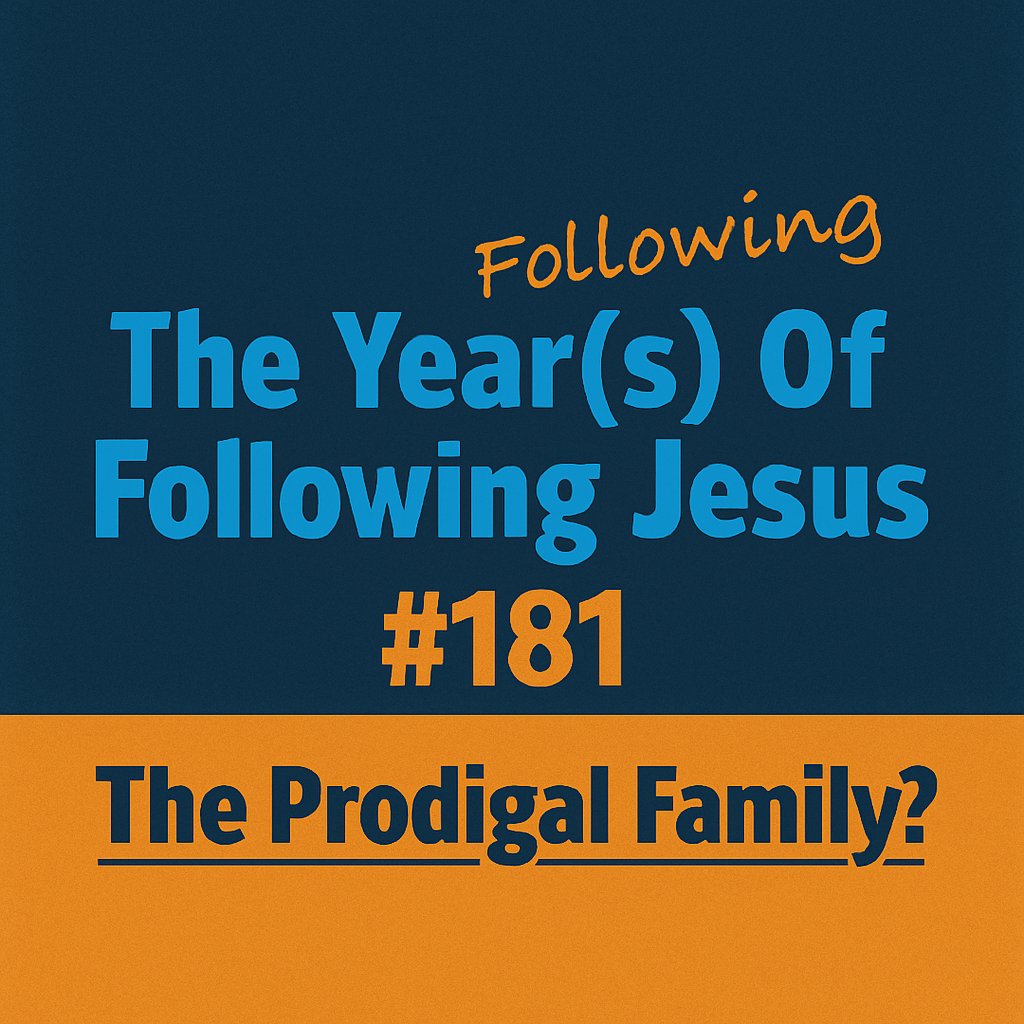 Sunday 11:30 AM LiveStream: The Prodigal Family?