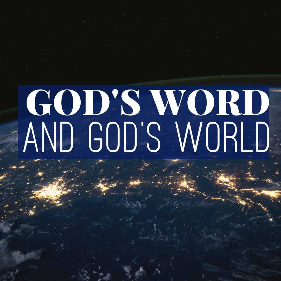 God's Word and God's World