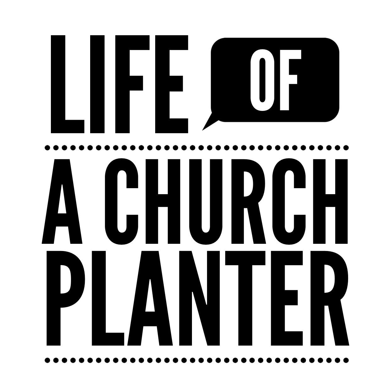 Life of a Church Planter
