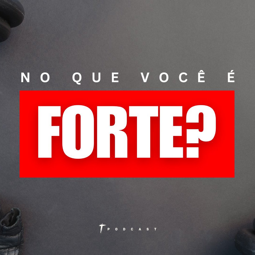 No que você é forte?