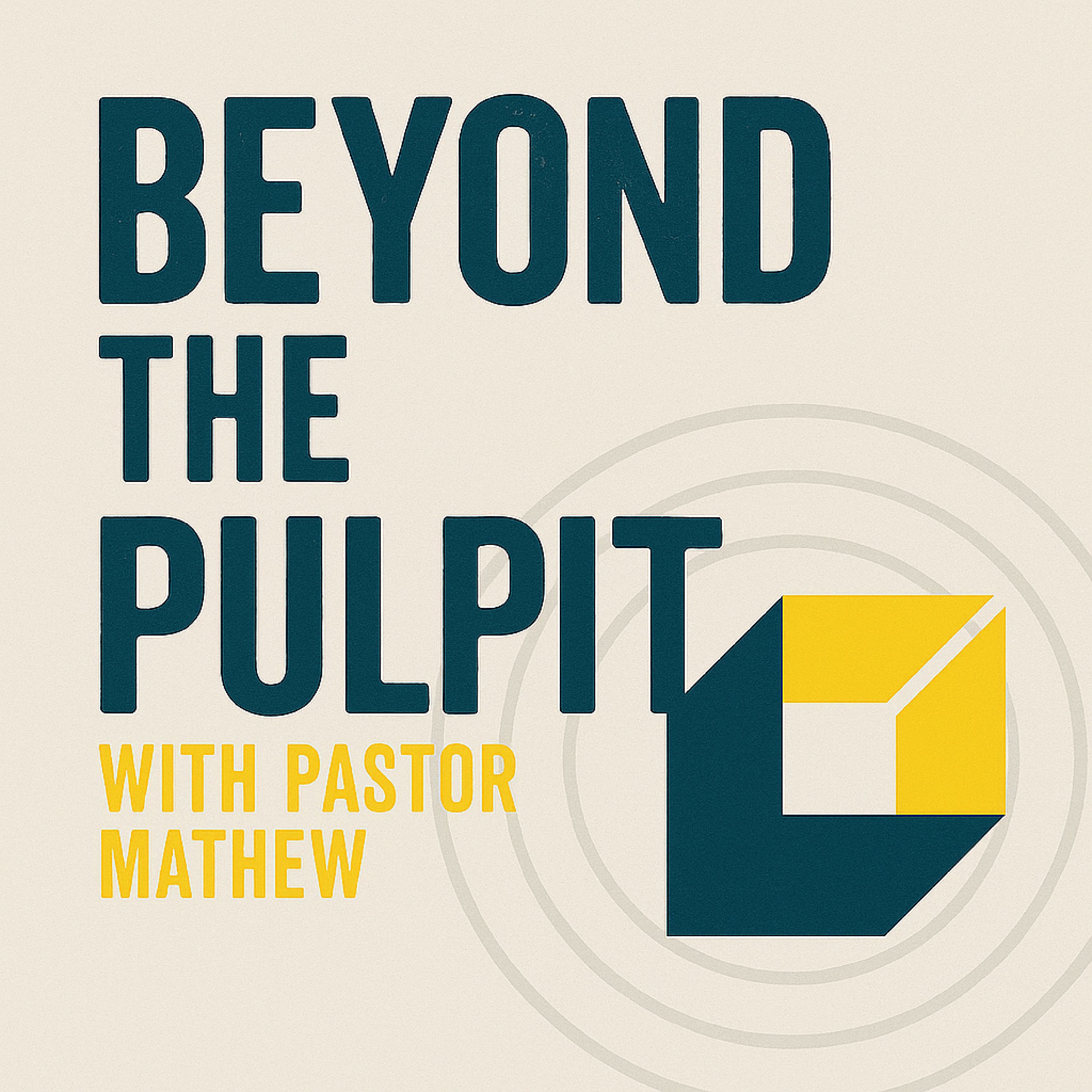 Beyond the Pulpit with Pastor Mathew