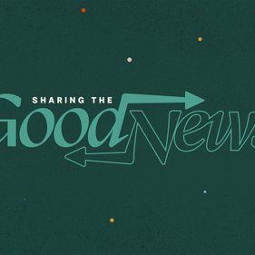 Sharing The Good News - Week 3