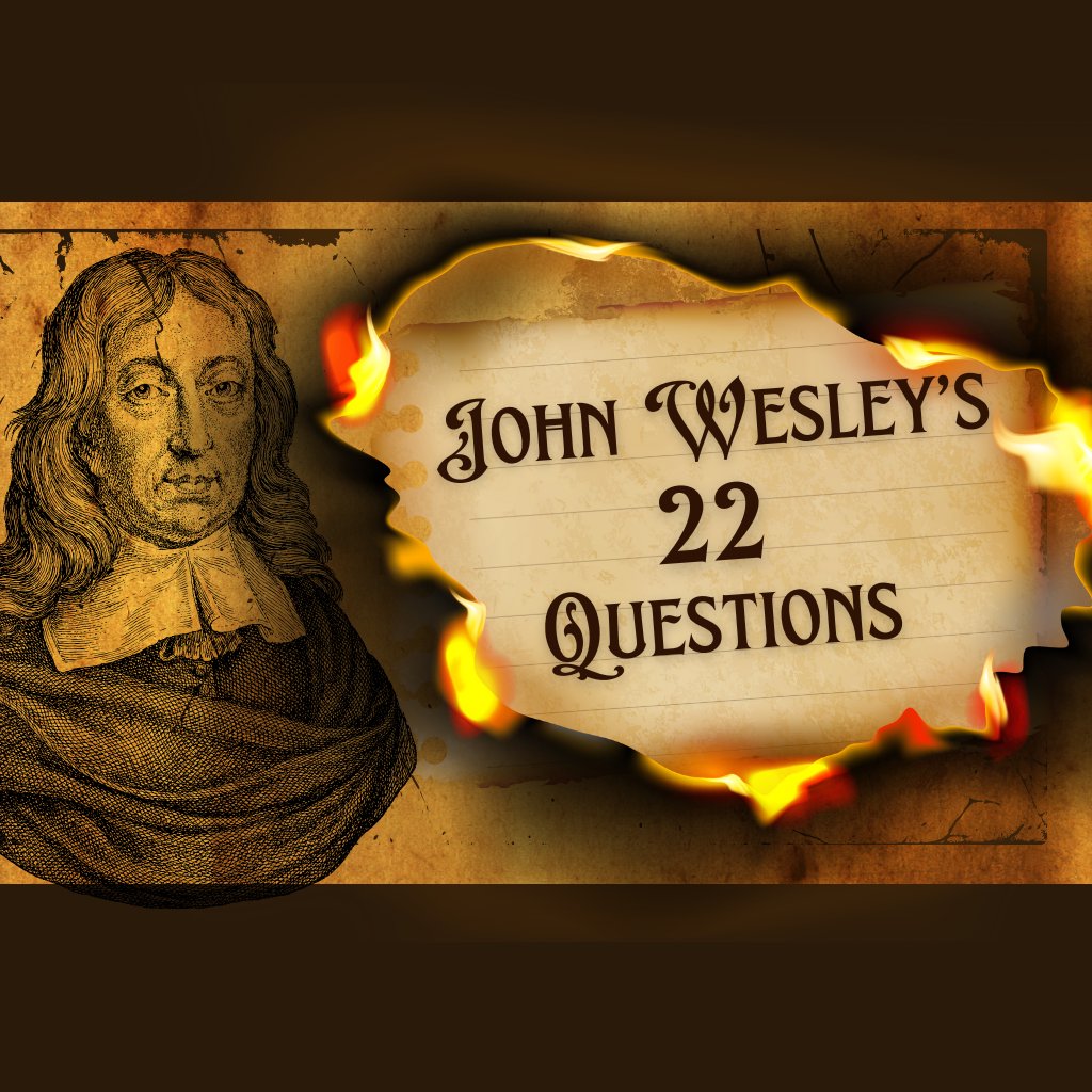 John Wesley's 22 Questions