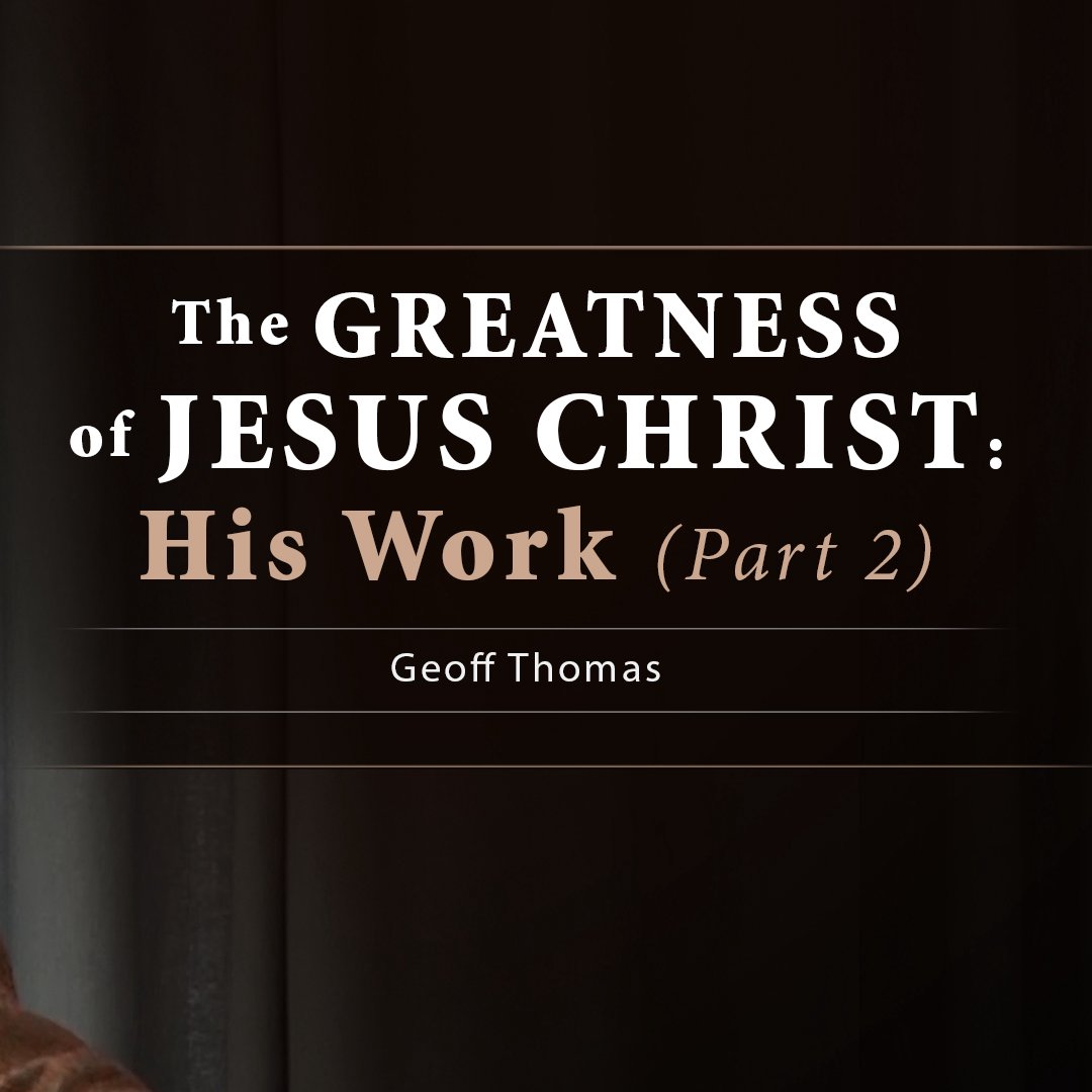 The Greatness of Jesus Christ: His Work (Part 2) episode artwork