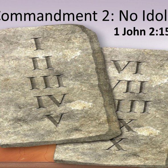 Commandment 2: No Idols