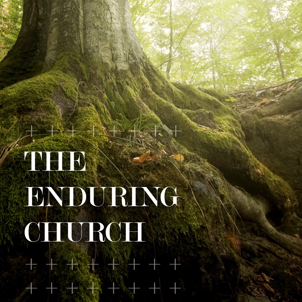 The Birth of An Enduring Church