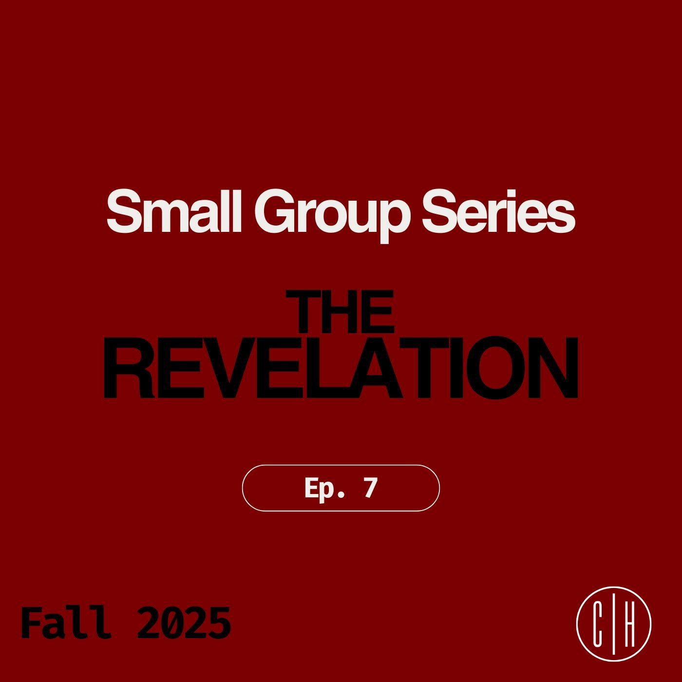 Revelation 6-7 | Fall Small Groups 2025 | Ep. 7