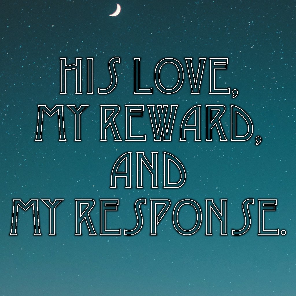 His Love, My Reward, and My Response - Pastor Charity Kalstrup