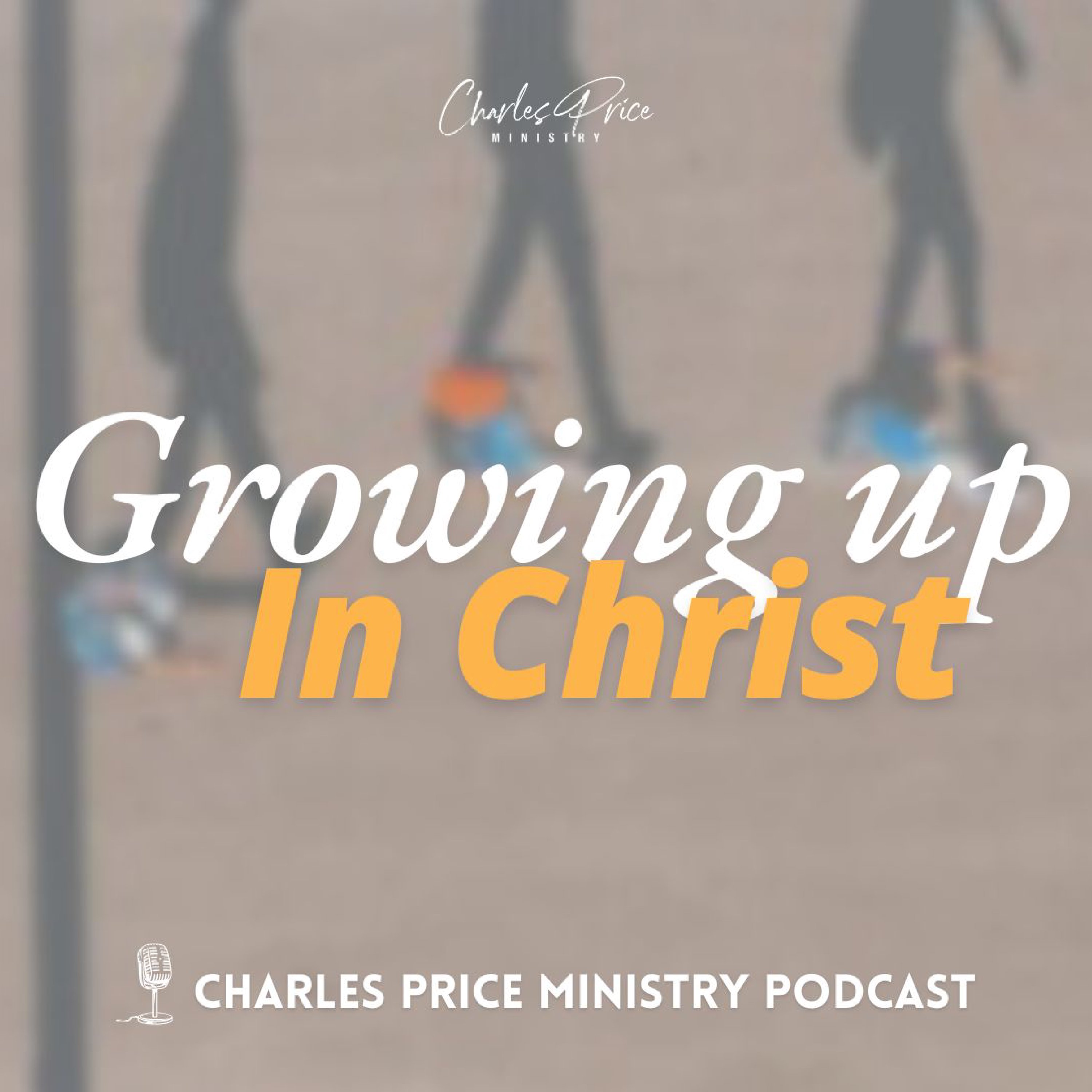 Growing up in Christ - Ephesians Pt. 2 | Charles Price Podcast cover