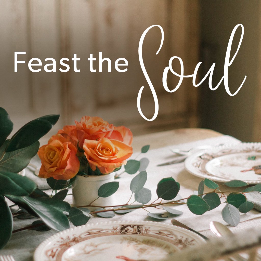 Feast the Soul: Part Four