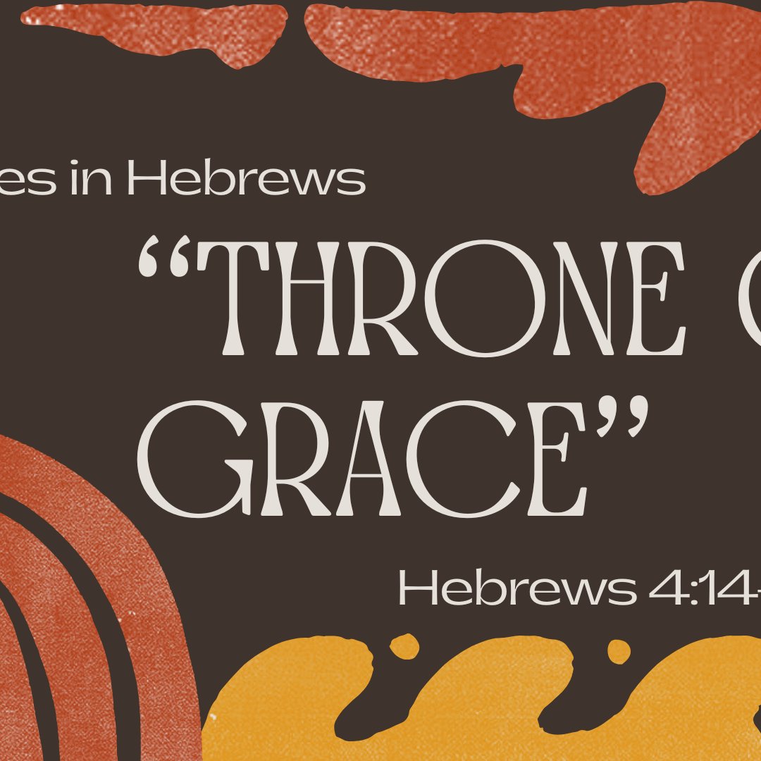 Hebrews 4:14-16 - "Throne of Grace" - August 24 2025 episode artwork