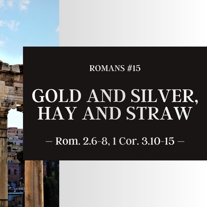 Gold and Silver, Hay and Straw | Romans #15 episode artwork