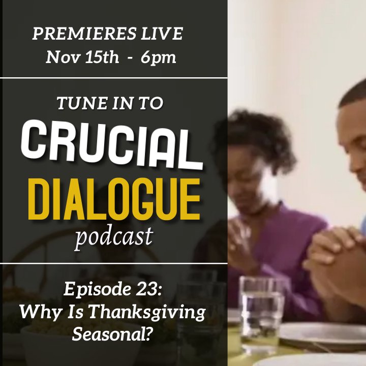 Crucial Dialogue Ep.23:  Why Is Thanksgiving Seasonal? episode artwork