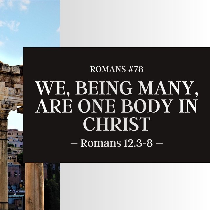 We, Being Many, Are One Body in Christ | Romans #78 episode artwork
