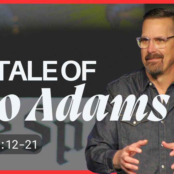 The Tale of Two Adams