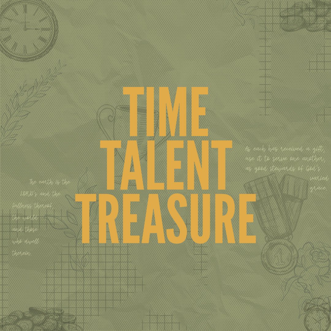 Stewarding our Time, Talent, and Treasure
