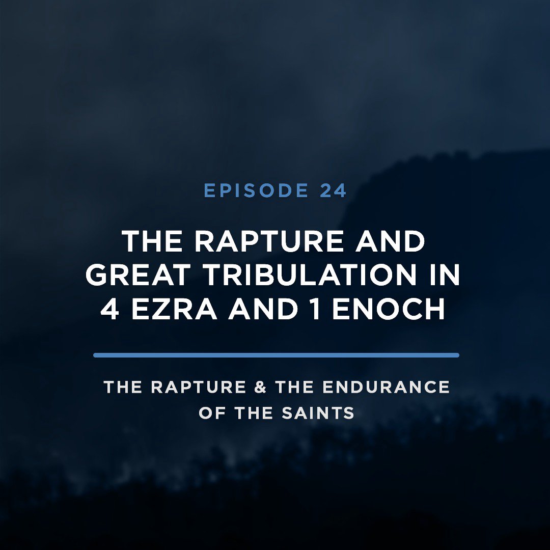 The Rapture and Great Tribulation in 4 Ezra and 1 Enoch // with JOEL RICHARDSON