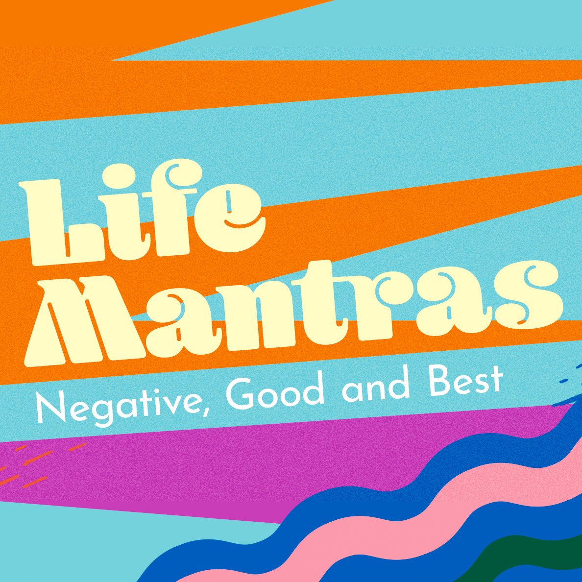 Life Mantras: Negative, Good and Best episode artwork