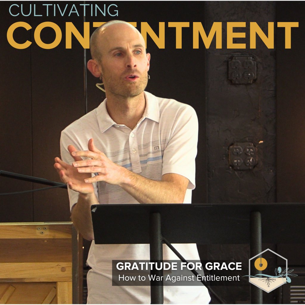 Gratitude for Grace | Cultivating Contentment | Week 2 | Tyler Wilson | 6.23.24