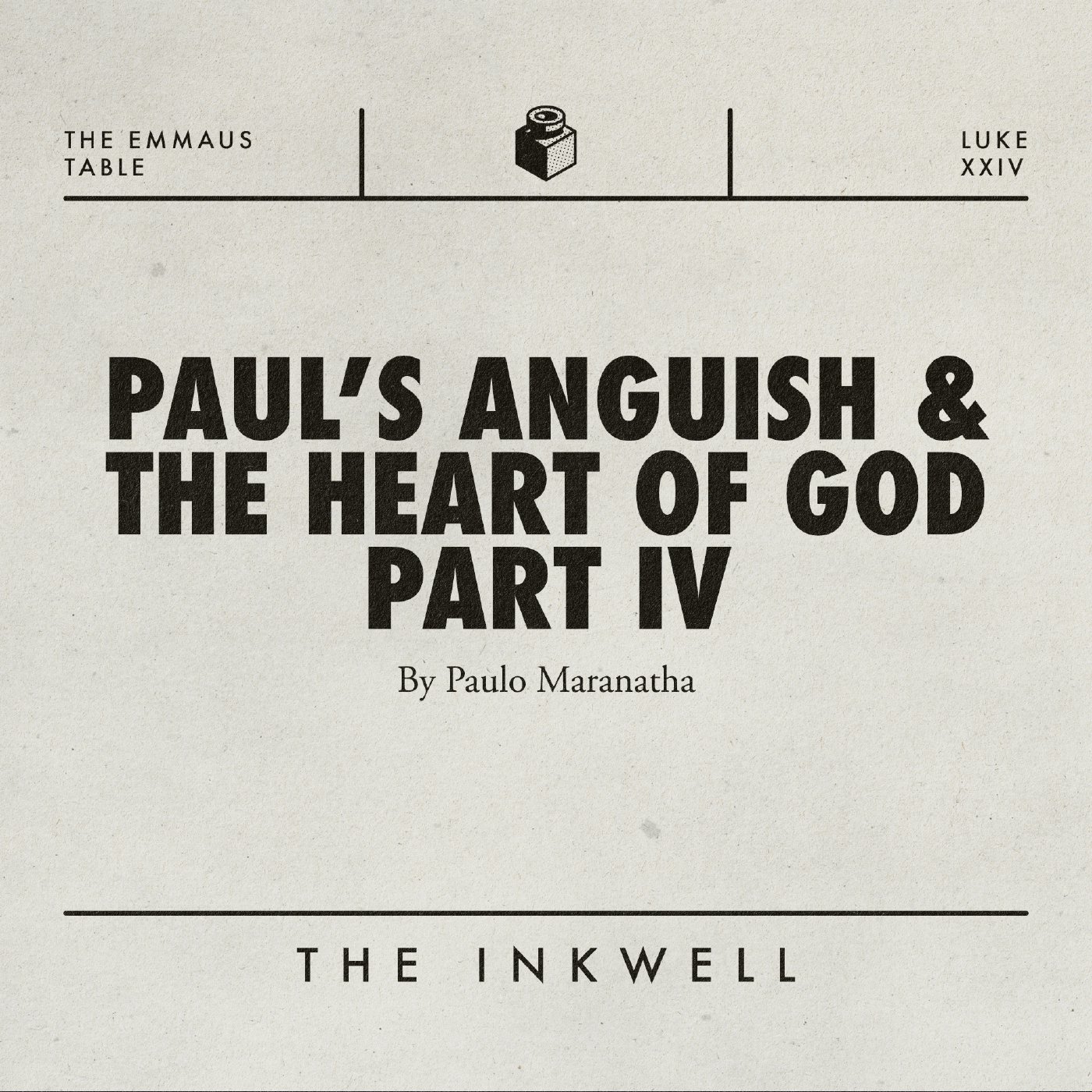 Paul’s Anguish and the Heart of God • Part 4