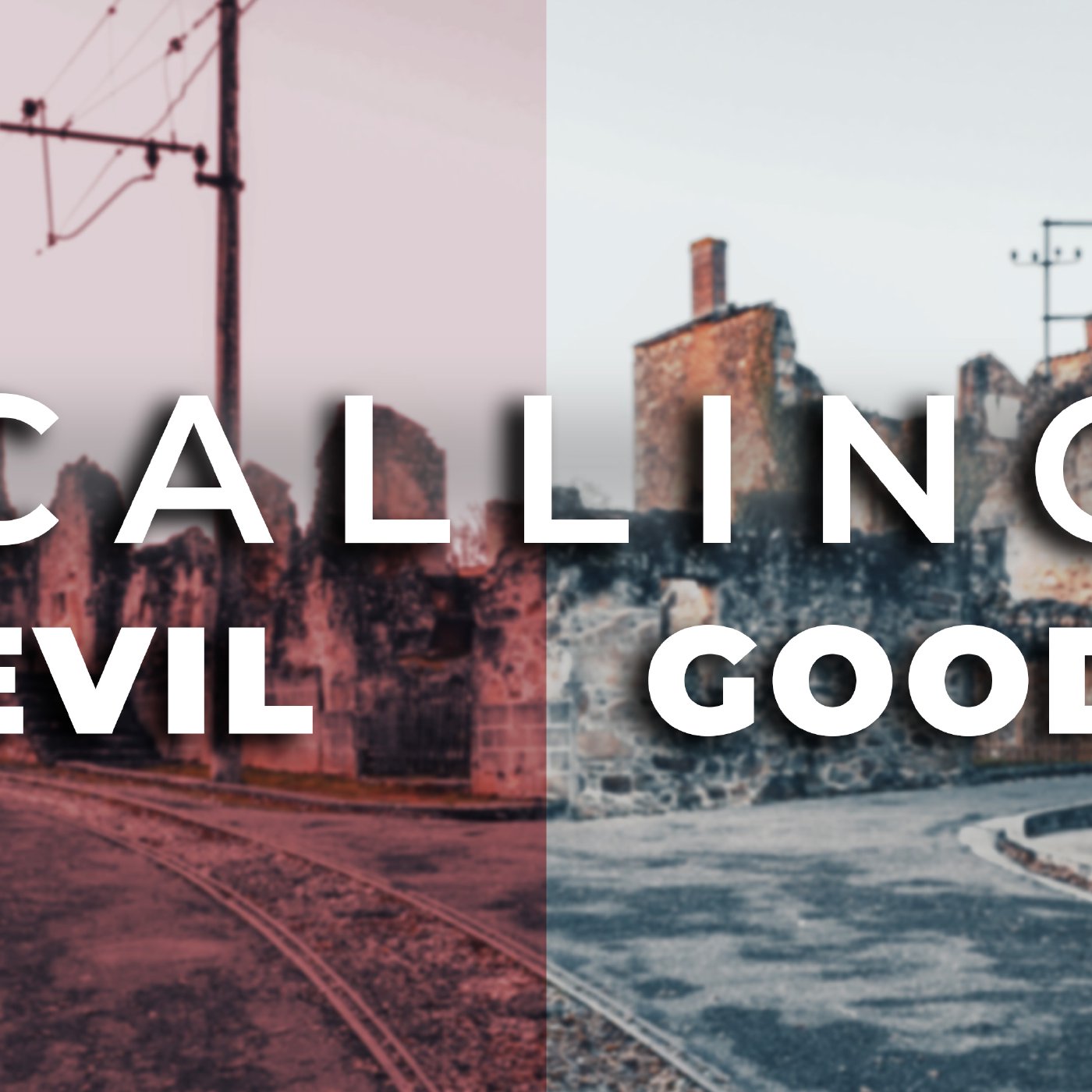 Calling Evil Good | Part 1