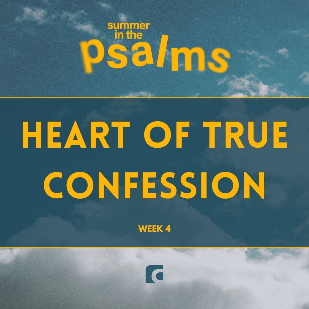 Heart of True Confession (Summer in the Psalms - Week 4)