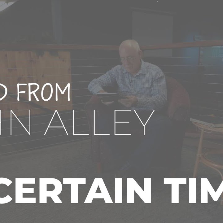 A word from John Alley in Uncertain Times episode artwork