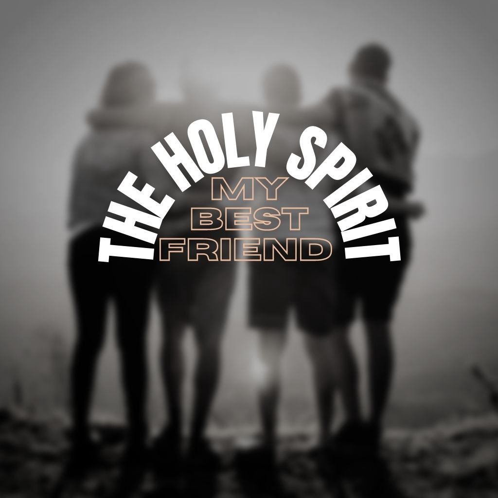 The Holy Spirit: My Best Friend (Part 4) episode artwork