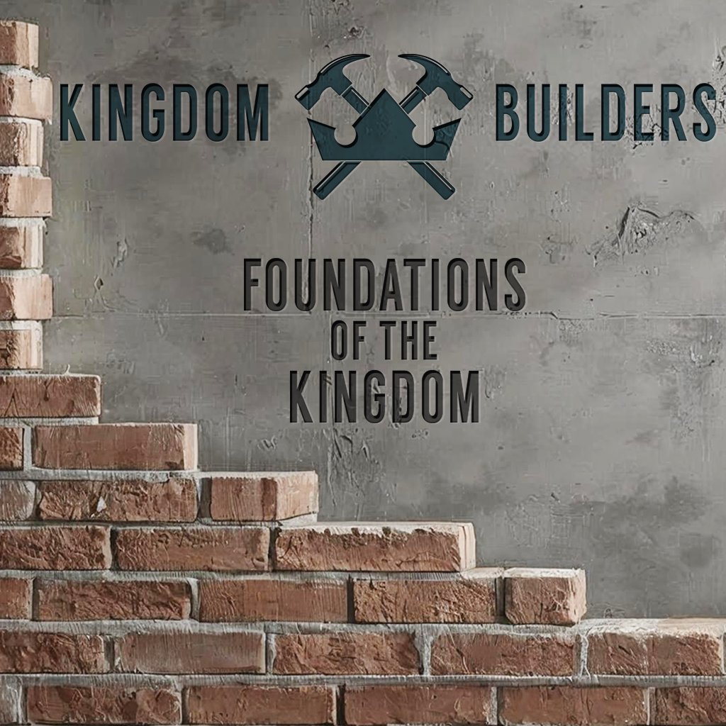 Kingdom Builders - Foundations of the Kingdom - Week 1 - Seek First episode artwork