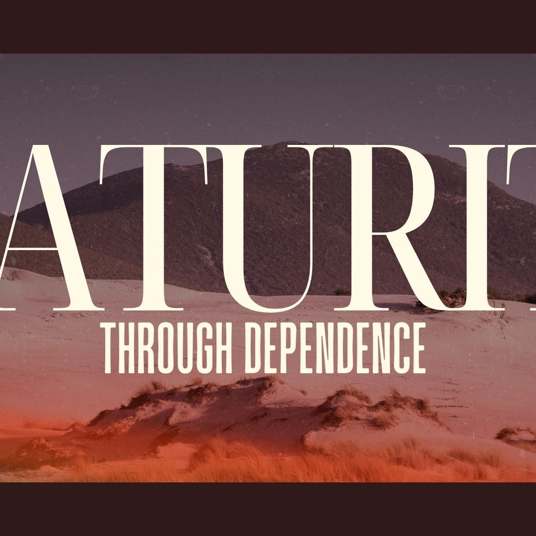 On To Maturity : Maturity Through Dependence