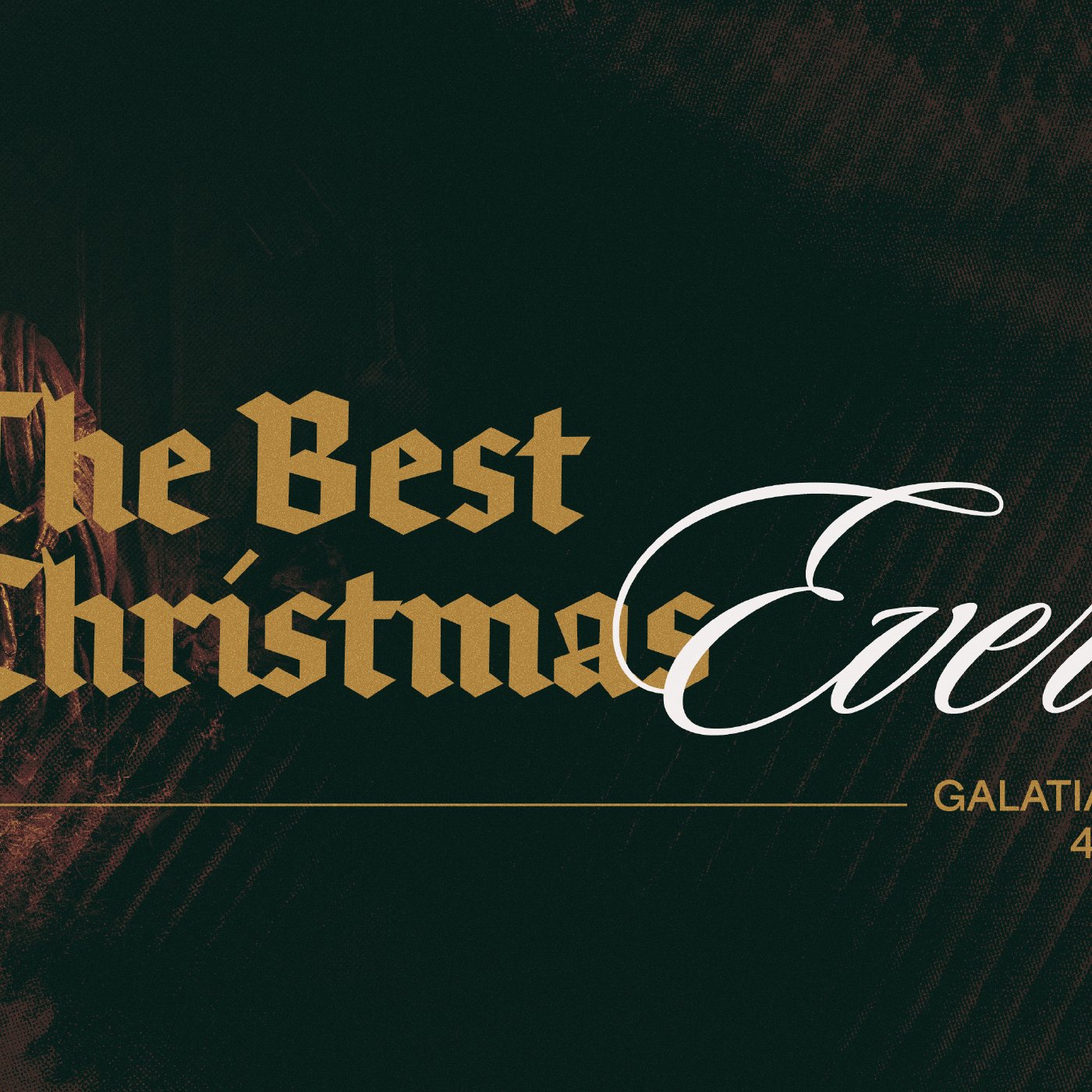 The Best Christmas Ever - Galatians 4:4-7