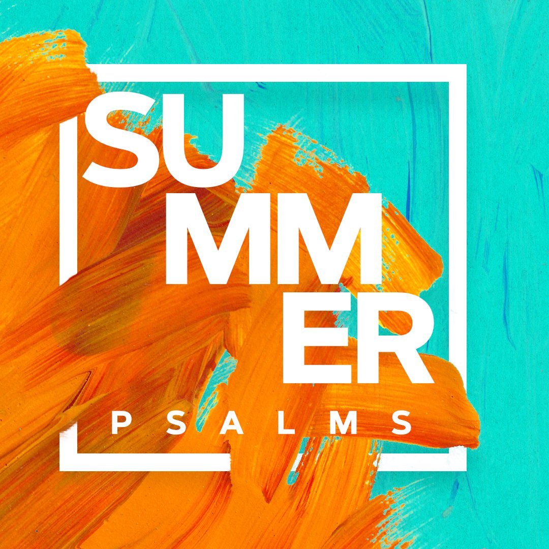 Summer Psalms - Week 4