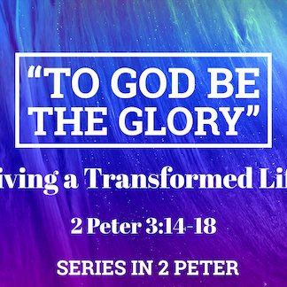 2 Peter 3:14-18 - "To God be the Glory" -  September 3 2023 episode artwork