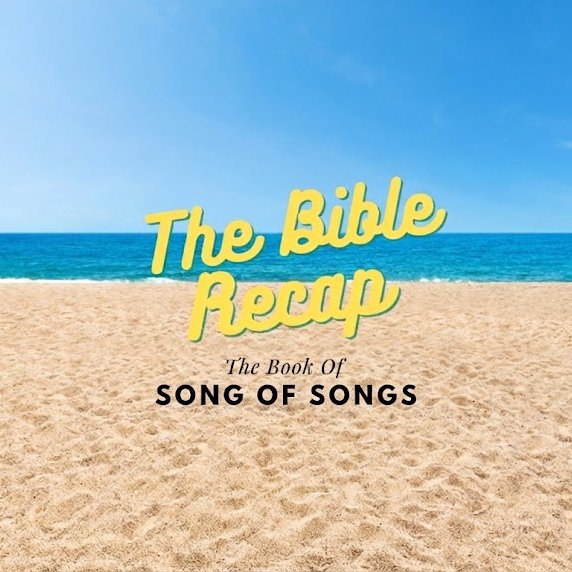 Song Of Songs Chapters 1-8:  Recap Of Song Of Songs (Solomon) episode artwork