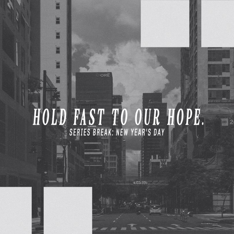 Series Break: New Year's Day: Rev Araneta | Hold Fast to Our Hope.