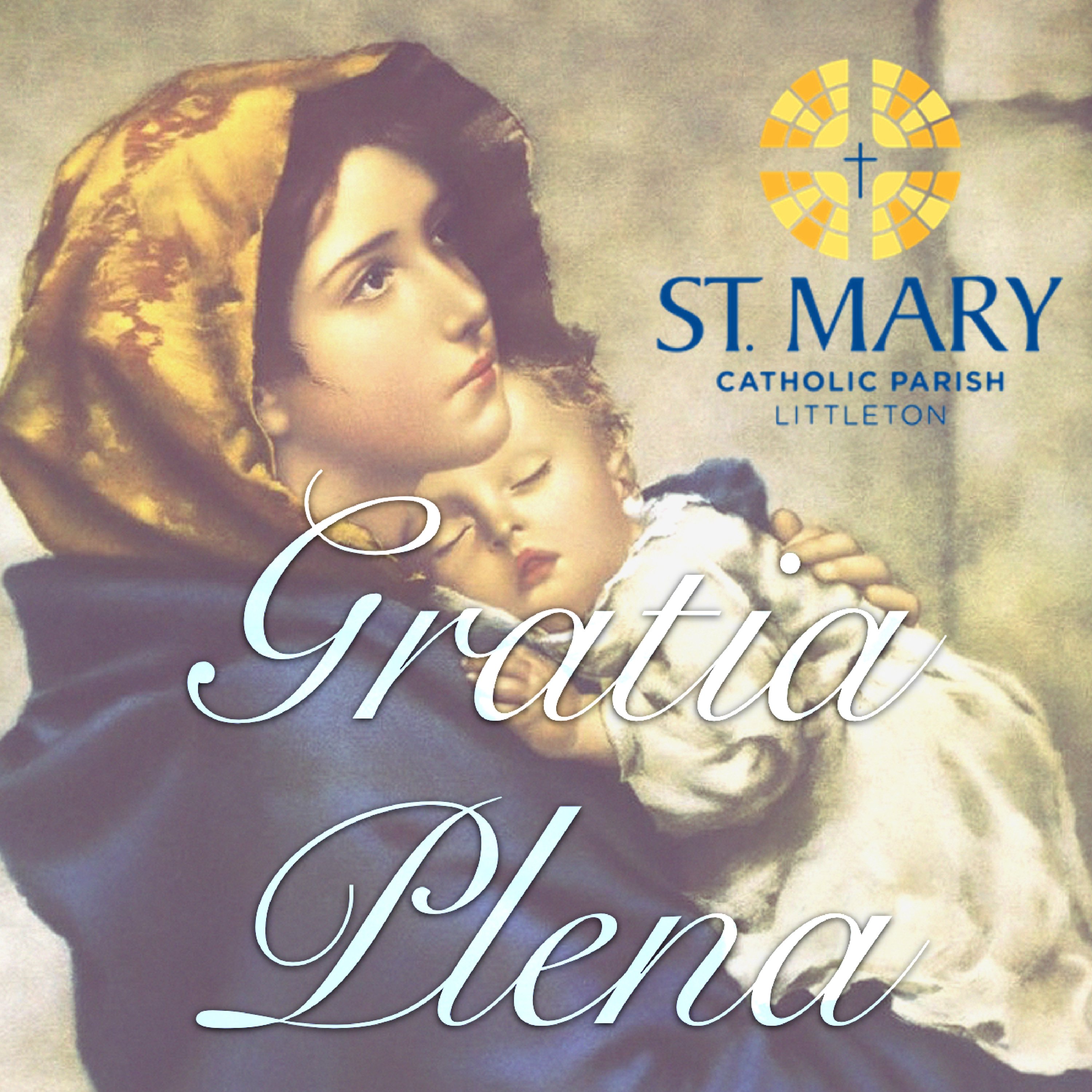 Gratia Plena: A St. Mary Catholic Parish Podcast