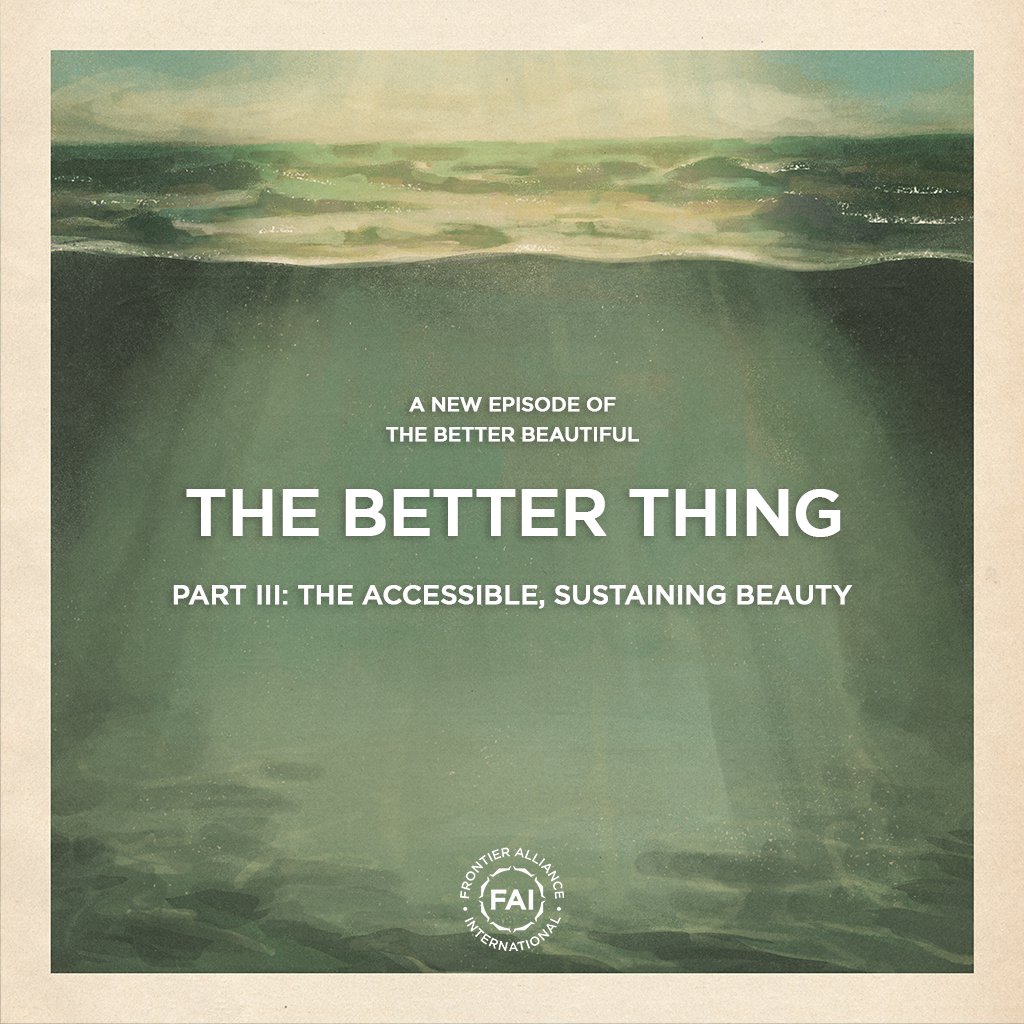 The Better Thing [03] // The Accessible, Sustaining Beauty