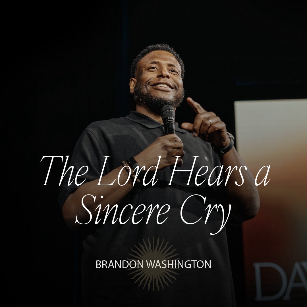 The Lord Hears a Sincere Cry The Lord Hears a Sincere Cry