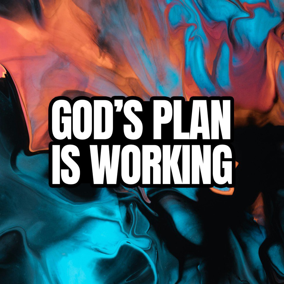 God's Plan Is Working