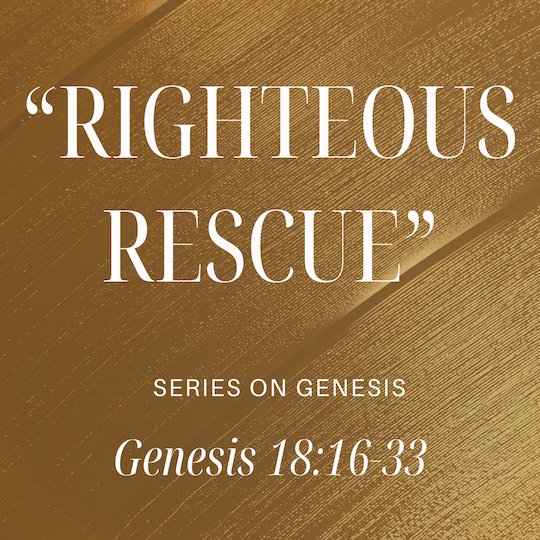 Genesis 18:16-33 - "Righteous Rescue" - April 6 2025 episode artwork