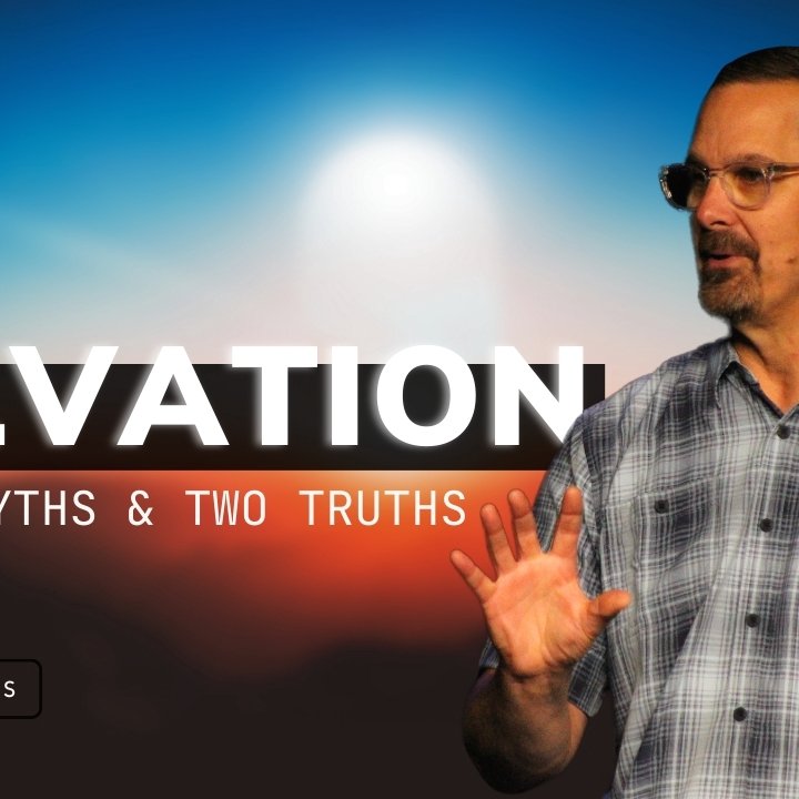 Salvation: Two Myths & Two Truths