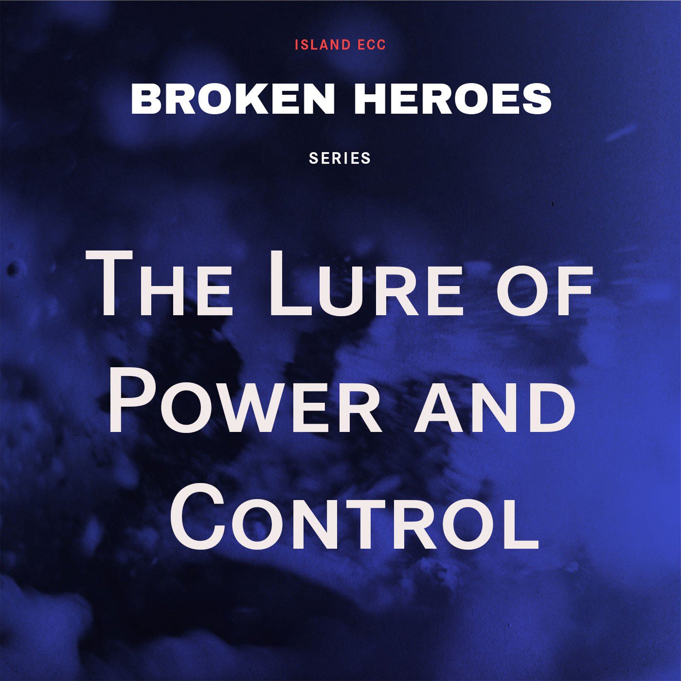 Broken Heroes: The Lure of Power and Control episode artwork