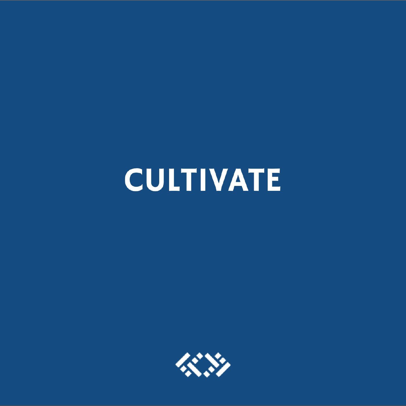 Cultivate