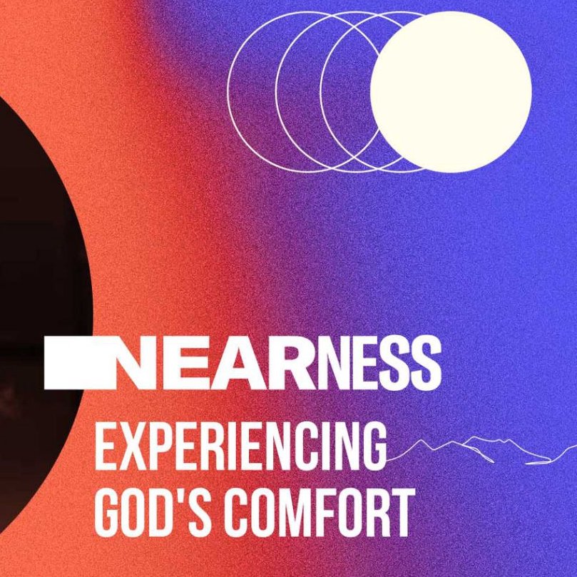 Nearness Week 1: Lowell Caunan | Experiencing God's Comfort