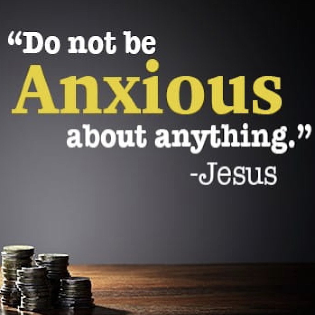 Do Not Be Anxious For Anything
