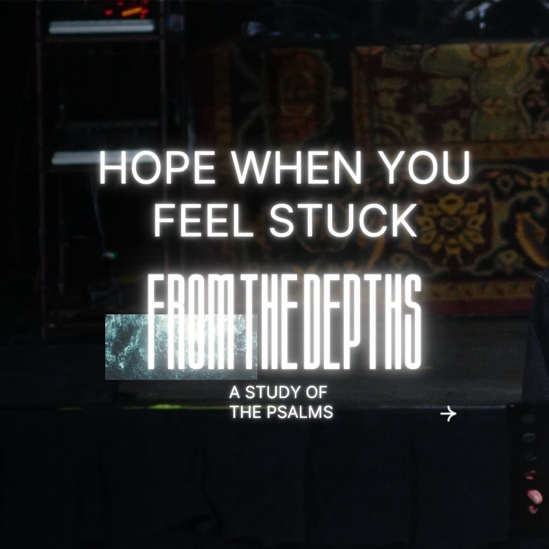 Hope When You Feel Stuck | Week 3 | From The Depths episode artwork